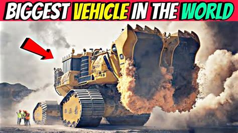 Top Biggest Vehicles In The World Youtube