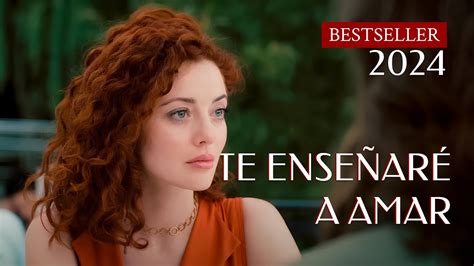 Te Enseñaré A Amar Un Bestseller De Amor 2024 ¡increÍble PelÍcula