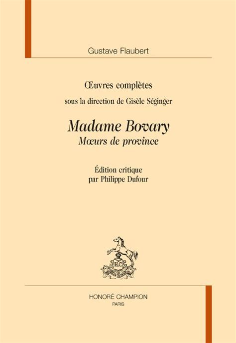 Gustave Flaubert Oeuvres Compl Tes G S Ginger Dir Madame Bovary