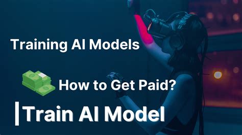 Training AI Models: What Is It and How to Get Paid?