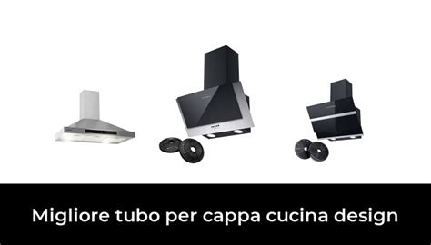 46 Migliore Tubo Per Cappa Cucina Design Nel 2022 Secondo Gli Esperti