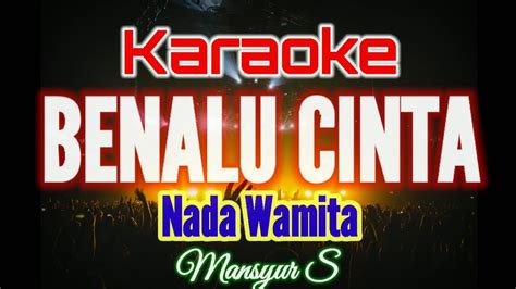 Benalu Cinta Mansyur S Nada Wanita Karaoke Version Youtube