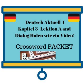 Deutsch Aktuell Kapitel Crossword Packet Lektion A And Dialog Holen