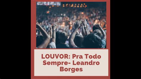 Pra Todo Sempre Leandro Borges Youtube