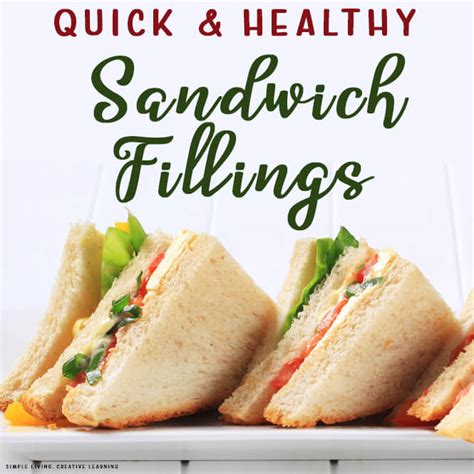 Quick and Healthy Sandwich Fillings - Simple Living. Creative Learning