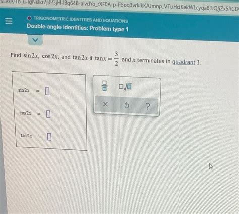 Solved Find Sin 2x Cos2x And Tan 2x If Tanx And X Chegg