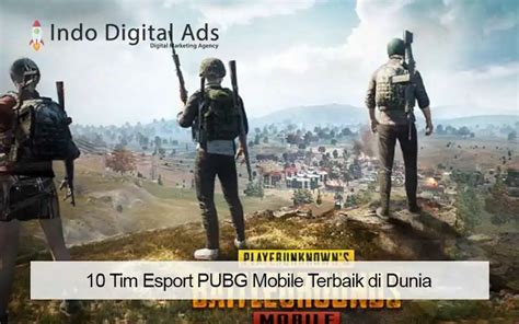 Tim Esport Pubg Mobile Terbaik Di Dunia Indo Digital Ads