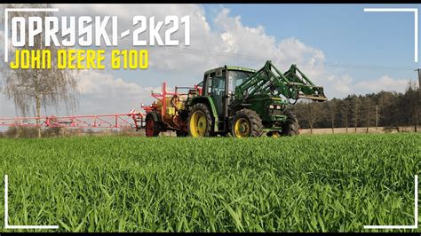 Opryski 2021John Deere 6100 Tad Len Tl 2018 Agro Kurcew YouTube