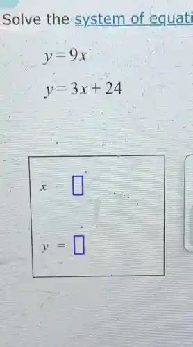 Solve The System Of Equati Y 9x Y 3x 24 X Y Question Ai