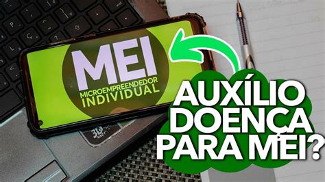 Quem é MEI também pode solicitar o auxílio doença Confira os requisitos