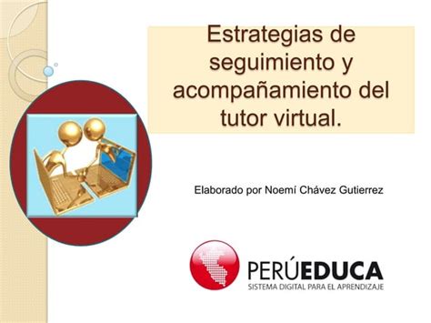 Estrategias De Seguimiento Y Acompa Amiento Del Tutor Virtual Ppt