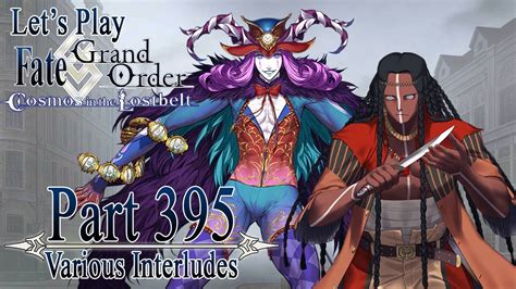 Lets Play Fate Grand Order Part 395 Various Interludes Youtube