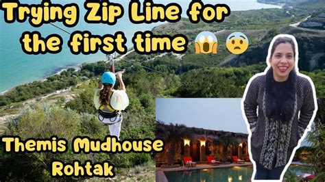 Themis Mudhouse Rohtak Trying Zip Line For The First Time We3inuk