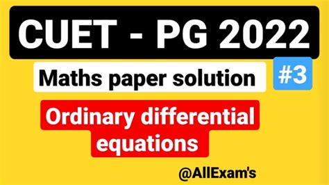 Cuet Pg 2022 Paper Solution Ordinary Differential Equations Questions And Solution By All Exam