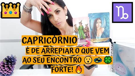 CapricÓrnio ♑️ É De Arrepiar O Que Vem Ao Seu Encontro 😮💫🍀 Forte 🔥