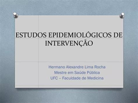 Ppt Estudos Epidemiol Gicos De Interven O Powerpoint Presentation