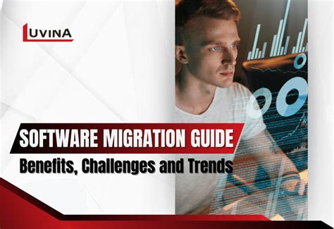 Software Migration Guide: Benefits, Challenges and Trends