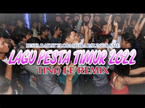 Lagu Joget Acara 2022 Tina Le Pesta Rakat Flobamora YouTube