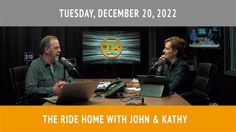 The Ride Home With John Kathy December 20 2022 YouTube