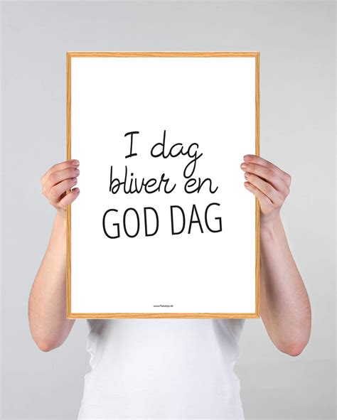 K B Vores I Dag Bliver En God Dag Plakat Plakat Online Lynhurtig