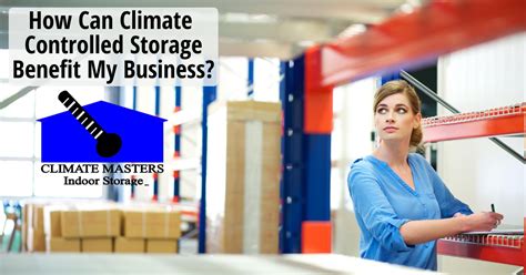 How Can Climate Controlled Storage Benefit My Business?