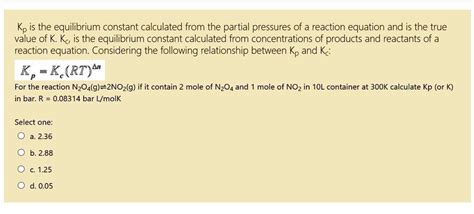 SOLVED Kp Is The Equilibrium Constant Calculated From The Partial