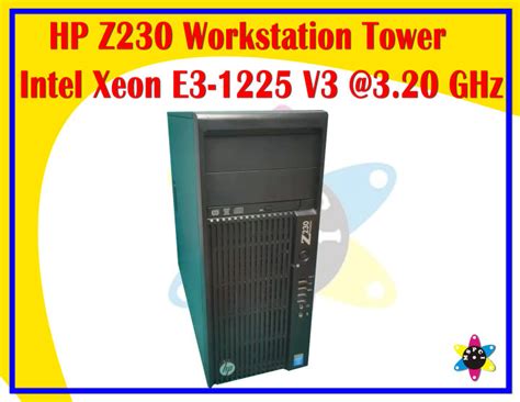 HP Z230 Workstation Tower Intel Xeon E3 1225 V3 3 2GHz 4th Gen 4 8GB