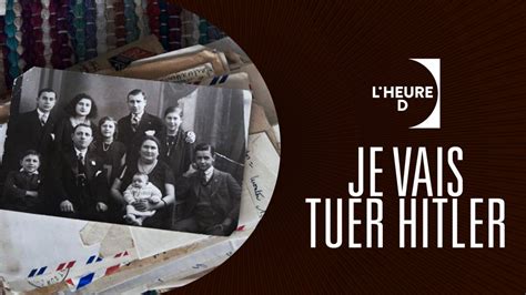 Je Vais Tuer Hitler Documentaire En Replay