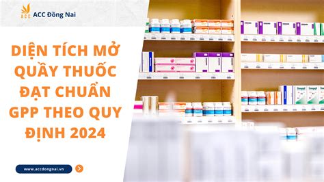 Diện Tích Mở Quầy Thuốc đạt Chuẩn Gpp Theo Quy định 2024