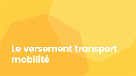 Le versement transport mobilité Blog de CulturePay