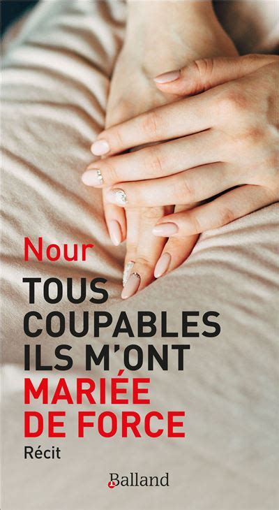 Tous coupables ils m ont mariée de force broché Nour Achat Livre