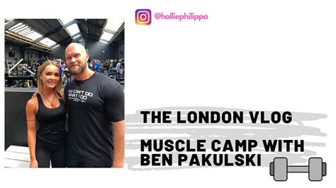 Muscle Camp With Ben Pakulski London Vlog Youtube