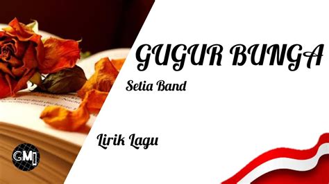 Gugur Bunga Lirik Lagu Setia Band Youtube