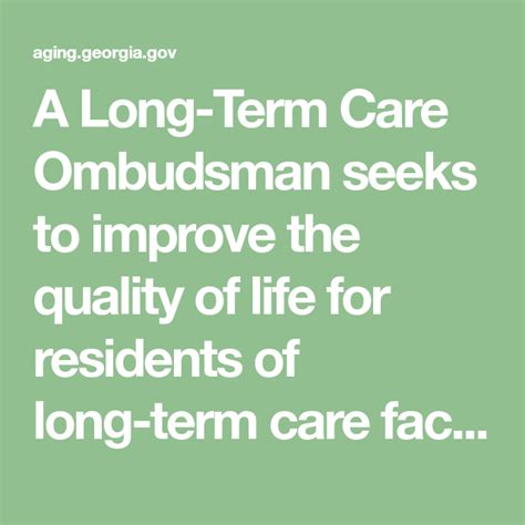 A Long Term Care Ombudsman Seeks To Improve The Quality Of Life For Residents Of Long Term Care