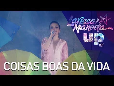 Larissa Manoela Coisas Boas Da Vida Ao Vivo Up Tour Youtube