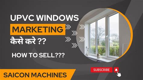 How Do Marketing Of Upvc Windows And Doors How To Sell Upvc Window