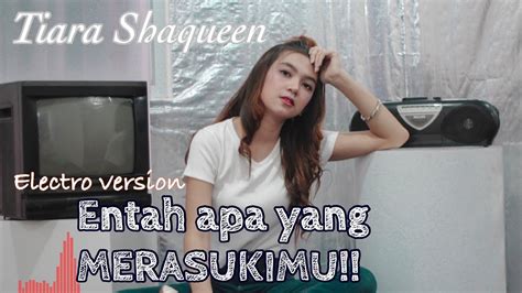 Salah Apa Aku Entah Apa Yang Merasukimu Cover Tiara Shaqueen Lyric