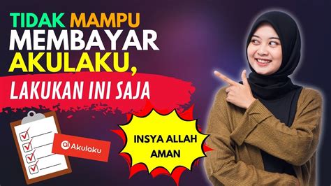 Tidak Mampu Bayar Akulaku Lakukan Ini Saja Insya Allah Aman Youtube