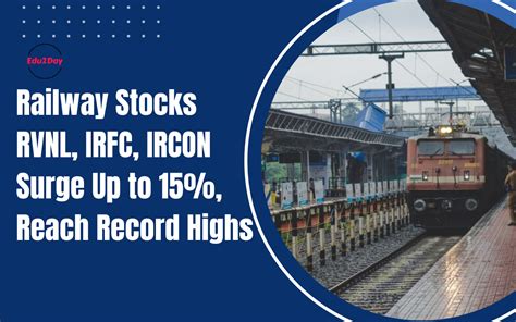 Railway Stocks RVNL IRFC IRCON Surge Up To 15 Reach Record Highs