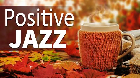 Positive Jazz Music Put You In A Good Mood With Happy November Jazz