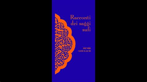 Racconti Dei Saggi Sufi Audiolibro Completo Di Henri Gougaud Youtube