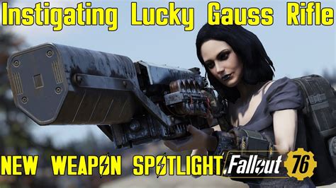 Fallout 76 New Weapon Spotlights Instigating Lucky Gauss Rifle Youtube