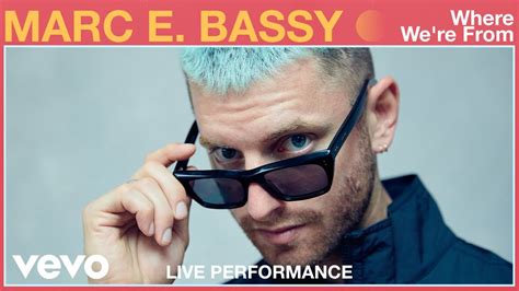 Marc E Bassy Where We Re From Live Performance Vevo Youtube