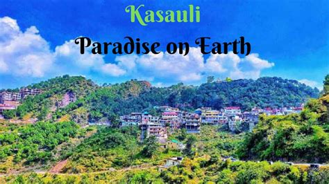 Kasauli Offbeat And Most Beautiful Tourist Place To Visit Near Shimla