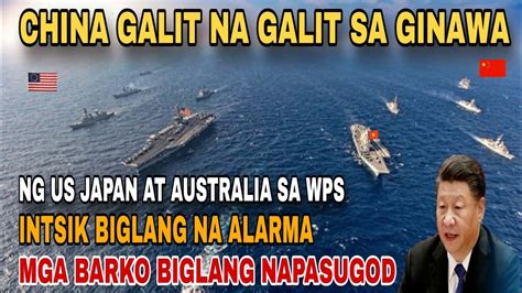 China Galit Na Galit Sa Ginawa Ng Us Japan At Australia Sa Wps Mga