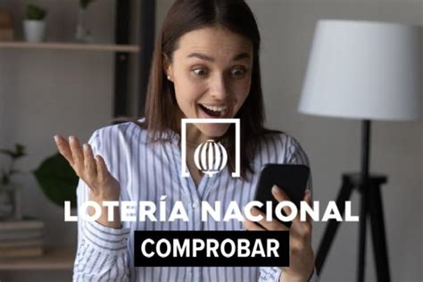 Lotería Nacional Comprobar Número Y Dónde Ha Caído El Sorteo Del