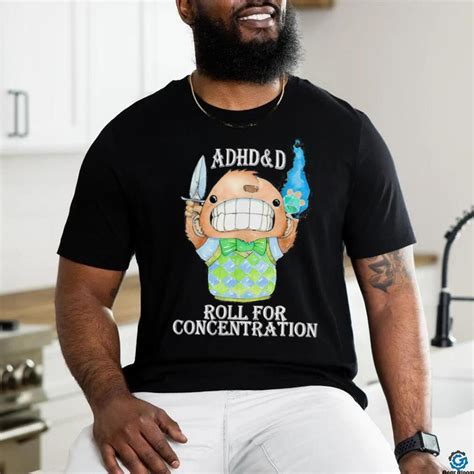 Official Adhd And D Roll For Concentration Shirt Limotees