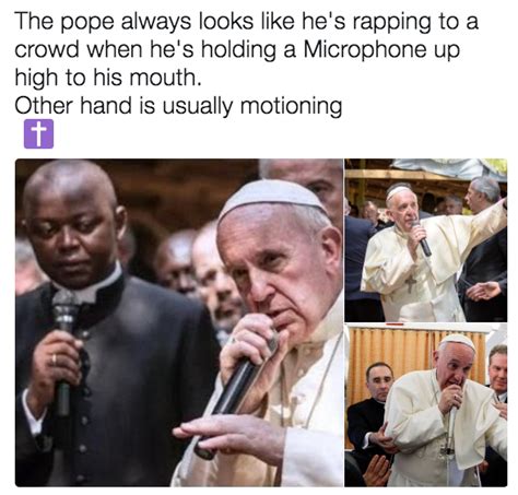 Why He Looks Like Hes Rapping Pope Bars Know Your Meme