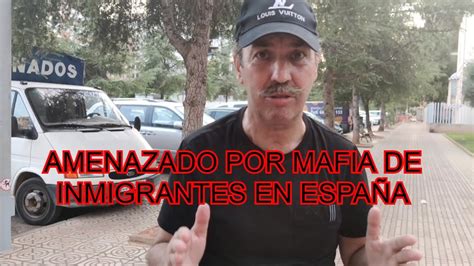 Espa Ol Amenazado Por Mafia De Inmigrantes En Espa A Youtube