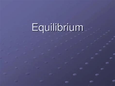 Ppt Equilibrium Powerpoint Presentation Free Download Id3919718